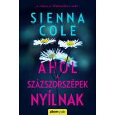 Sienna Cole Ahol a százszorszépek nyílnak irodalom