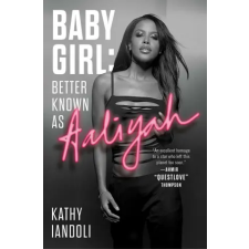 Simon &amp; Schuster Baby Girl: Better Known as Aaliyah | Kathy Iandoli egyéb könyv