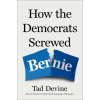 Simon &amp; Schuster How the Democrats Screwed Bernie | DEVINE TAD