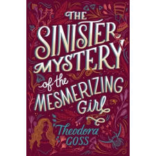 Simon &amp; Schuster Sinister Mystery of the Mesmerizing Girl | Theodora Goss egyéb könyv