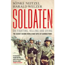 Simon &amp; Schuster Soldaten - On Fighting, Killing and Dying | Harald Welzer egyéb könyv