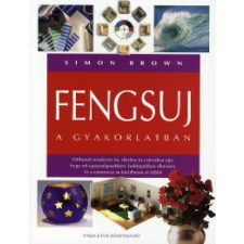 Simon Brown FENGSUI A GYAKORLATBAN ezoterika