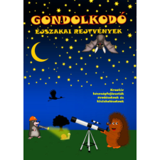 Simon József (magánkiadás) Gondolkodó - Éjszakai rejtvények - Kreatív készségfejlesztő óvodásoknak és kisiskolásoknak kreatív és készségfejlesztő