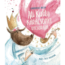 Simonfalvi Ancsa - Ali király karácsonyi vacsorája gyermek- és ifjúsági könyv