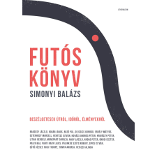 Simonyi Balázs - Futóskönyv - Beszélgetések útról, időről, élményekről egyéb könyv