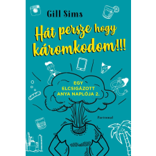 Sims, Gill SIMS, GILL - HÁT PERSZE HOGY KÁROMKODOM!!! irodalom