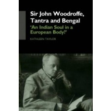  Sir John Woodroffe, Tantra and Bengal – Kathleen Taylor idegen nyelvű könyv