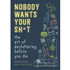 Skyhorse Publishing Nobody Wants Your Sh*t (Kniha)