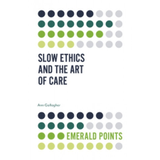  Slow Ethics and the Art of Care – Ann Gallagher idegen nyelvű könyv