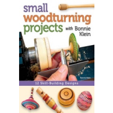 Small Woodturning Projects with Bonnie Klein – Bonnie Klein idegen nyelvű könyv