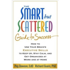  Smart but Scattered Guide to Success – Peg Dawson,Richard Guare idegen nyelvű könyv