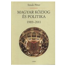 ﻿Smuk Péter MAGYAR KÖZJOG ÉS POLITIKA 1989-2011 idegen nyelvű könyv