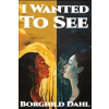 snowballpublishing.com I Wanted To See | Borghild Dahl,Dale Carnegie