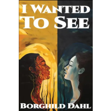 snowballpublishing.com I Wanted To See | Borghild Dahl,Dale Carnegie idegen nyelvű könyv
