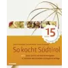  So kocht Südtirol – Gerhard Wieser,Helmut Bachmann,Heinrich Gasteiger