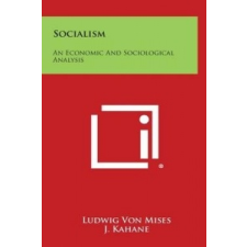  Socialism: An Economic and Sociological Analysis – J Kahane,Ludwig Von Mises idegen nyelvű könyv