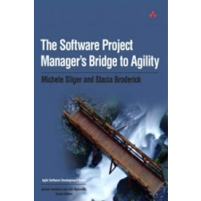  Software Project Manager's Bridge to Agility, The – Michele Sliger idegen nyelvű könyv