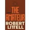 SOHO PRESS The Amateur | Littell,Robert