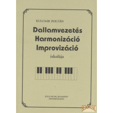 Solo Music Dallamvezetés - Harmonizáció - Improvizáció iskolája művészet