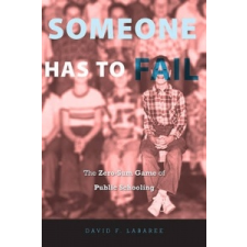 Someone Has to Fail – David F Labaree idegen nyelvű könyv