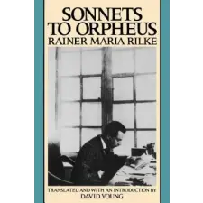  Sonnets to Orpheus – Rainer Maria Rilke,Rainier Maria Rilke,David Young idegen nyelvű könyv