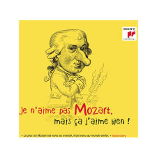 Sony Classical Különböző előadók - Je n'aime pas Mozart, mais ça j'aime bien! (Cd) klasszikus