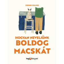 Sophie Collins - Hogyan neveljünk boldog macskát egyéb könyv