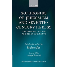 Sophronius of Jerusalem and Seventh-Century Heresy – Sophronius,Saint Sophronius,Pauline Allen idegen nyelvű könyv