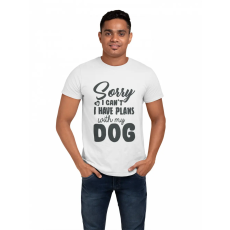  Sorry I can't, I have plans with my dog - Férfi Póló