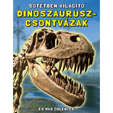 Sötétben világító dinoszaurusz-csontvázak - És más őslények egyéb könyv