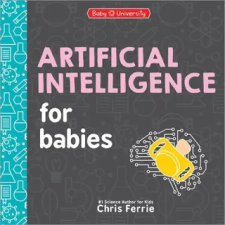 Sourcebooks Explore Artificial Intelligence for Babies | Chris Ferrie idegen nyelvű könyv