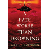 Sourcebooks, Inc A Fate Worse Than Drowning – Sarah Hawthorn (Puha kötésű)