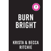 Sourcebooks, Inc Burn Bright – Krista Ritchie