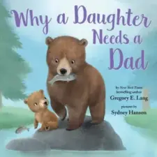 Sourcebooks, Inc Why a Daughter Needs a Dad | Gregory Lang egyéb könyv