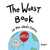 Sourcebooks The Worst Book in the Whole Entire World | ACKER JOEY