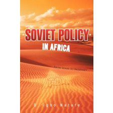  Soviet Policy in Africa – O Igho Natufe idegen nyelvű könyv