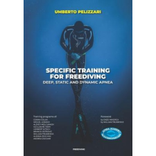  Specific Training for Freediving Deep, Static and Dynamic Apnea – Umberto Pelizzari idegen nyelvű könyv