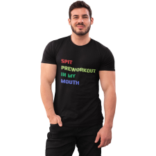 Spit preworkout in my mouth - GYM Fitness Férfi Póló férfi póló
