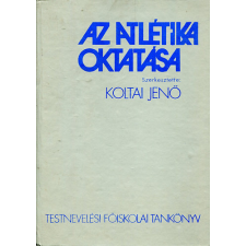 Sport Az atlétika oktatása - Koltai Jenő (szerk.) antikvárium - használt könyv