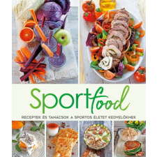  Sportfood - Receptek és tanácsok a sportos életet kedvelőknek életmód, egészség