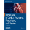 Springer, Berlin Handbook of Cardiac Anatomy, Physiology, and Devices | Paul A. Iaizzo
