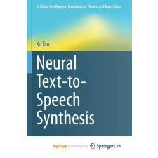 Springer Nature B.V. Neural Text-to-Speech Synthesis | Xu Tan idegen nyelvű könyv