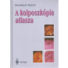 Springer Tudományos Kiadó A kolposzkópia atlasza