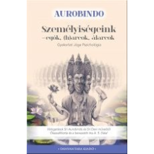 Sri Aurobindo SZEMÉLYISÉGEINK - EGÓK, (H)ARCOK, ÁLARCOK társadalom- és humántudomány