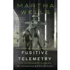 St Martin's Press Fugitive Telemetry | WELLS MARTHA