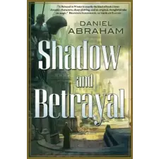 St Martin's Press Shadow and Betrayal | Daniel Abraham egyéb könyv