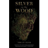 St Martin's Press Silver in the Wood | Emily Tesh