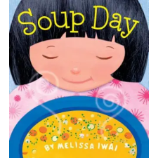 St Martin's Press Soup Day | Melissa Iwai,Melissa Iwai egyéb könyv