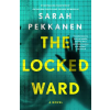 St. Martin's Publishing Group The Locked Ward | PEKKANEN SARAH