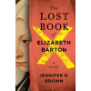 St. Martin's Publishing Group The Lost Book of Elizabeth Barton | BROWN JENNIFER N